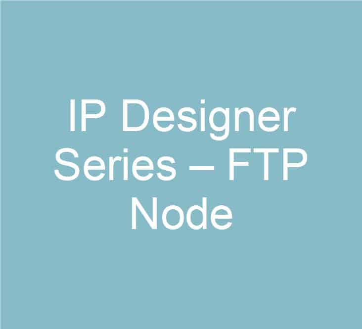 IP Designer Series – FTP Node